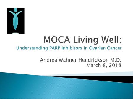 MOCA Living Well: Understanding PARP Inhibitors in Ovarian Cancer