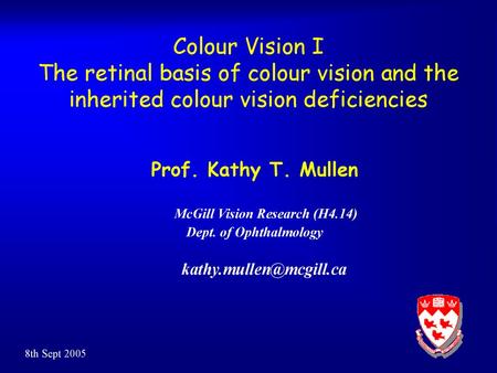 Prof. Kathy T. Mullen McGill Vision Research (H4.14)