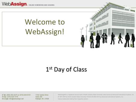 Welcome to WebAssign! 1st Day of Class.