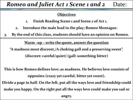 Romeo and Juliet Act 1 Scene 1 and 2 Date: