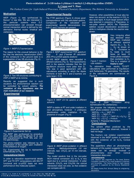 Photo-oxidation of 2-(1H-inden-1-ylidene)-1-methyl-1,2-dihydropyridine (IMDP) S. Cogan and Y. Haas The Farkas Center for Light Induced Processes, Physical.