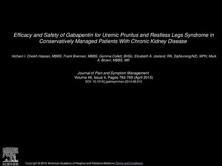 Efficacy and Safety of Gabapentin for Uremic Pruritus and Restless Legs Syndrome in Conservatively Managed Patients With Chronic Kidney Disease  Hicham.