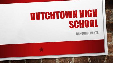 Dutchtown High School Announcements.