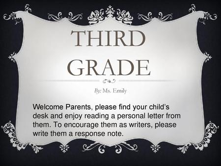 THIRD GRADE By: Ms. Emily