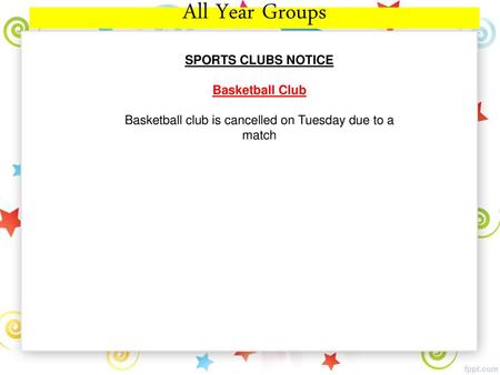 Basketball club is cancelled on Tuesday due to a match