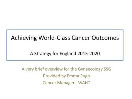 Achieving World-Class Cancer Outcomes A Strategy for England