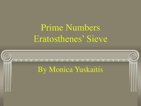 Prime Numbers Eratosthenes’ Sieve