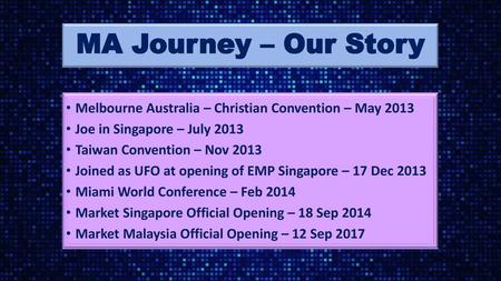 MA Journey – Our Story Melbourne Australia – Christian Convention – May 2013 Joe in Singapore – July 2013 Taiwan Convention – Nov 2013 Joined as UFO at.