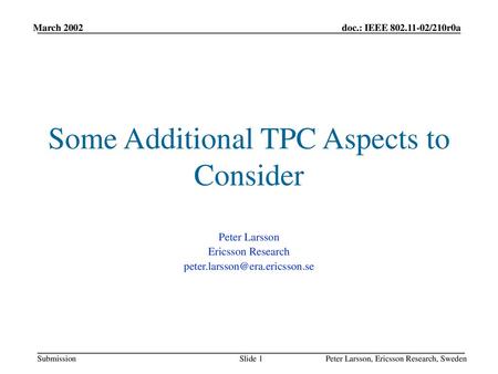 Some Additional TPC Aspects to Consider