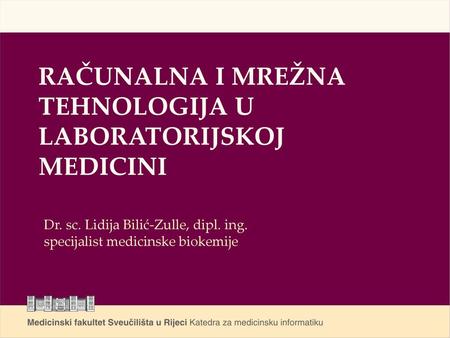 RAČUNALNA I MREŽNA TEHNOLOGIJA U LABORATORIJSKOJ MEDICINI