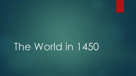 The World in 1450.