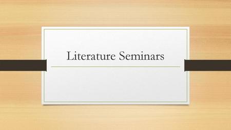 Literature Seminars.