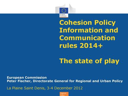 Cohesion Policy Information and Communication rules The state of play