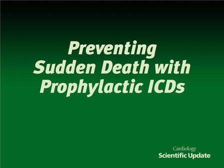 The most common cause of death in North America is cardiac death and the most common cause of cardiac death is sudden death from ventricular arrhythmias.