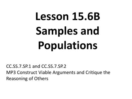 Lesson 15.6B Samples and Populations