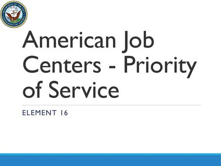 American Job Centers - Priority of Service