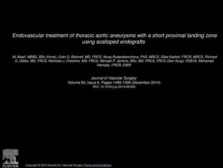 Endovascular treatment of thoracic aortic aneurysms with a short proximal landing zone using scalloped endografts  Ali Alsafi, MBBS, BSc (Hons), Colin.