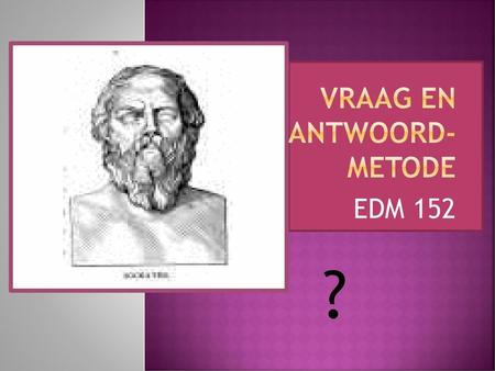 VRAAG EN ANTWOORD- METODE