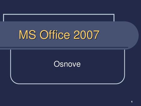 MS Office 2007 Osnove.