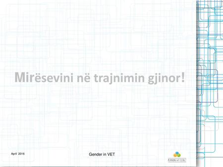 Mirësevini në trajnimin gjinor!