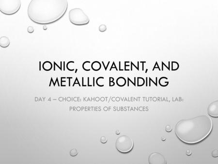 Ionic, Covalent, and Metallic Bonding