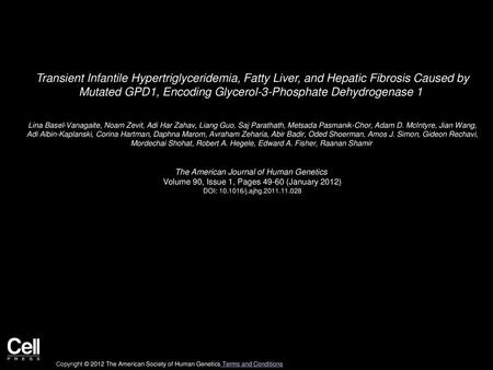 Transient Infantile Hypertriglyceridemia, Fatty Liver, and Hepatic Fibrosis Caused by Mutated GPD1, Encoding Glycerol-3-Phosphate Dehydrogenase 1  Lina.