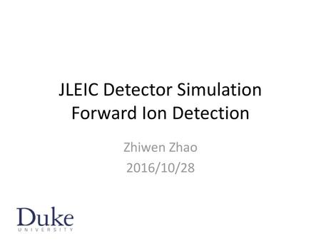 JLEIC Detector Simulation Forward Ion Detection