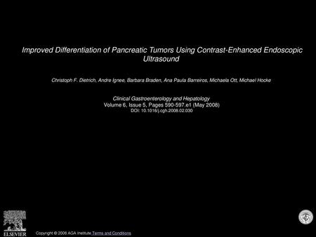 Improved Differentiation of Pancreatic Tumors Using Contrast-Enhanced Endoscopic Ultrasound  Christoph F. Dietrich, Andre Ignee, Barbara Braden, Ana Paula.