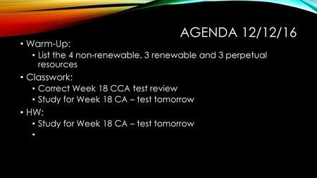 Agenda 12/12/16 Warm-Up: Classwork: HW: