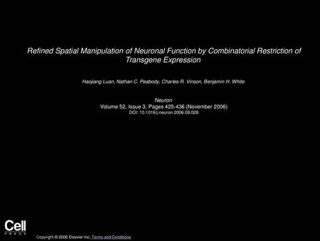 Refined Spatial Manipulation of Neuronal Function by Combinatorial Restriction of Transgene Expression  Haojiang Luan, Nathan C. Peabody, Charles R. Vinson,