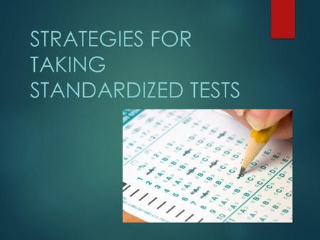 Strategies for Taking Standardized Tests