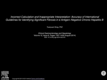 Incorrect Calculation and Inappropriate Interpretation: Accuracy of International Guidelines for Identifying Significant Fibrosis in e Antigen–Negative.