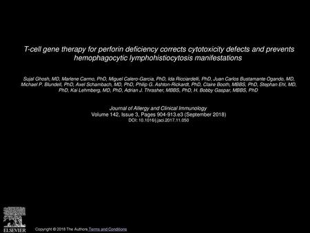 T-cell gene therapy for perforin deficiency corrects cytotoxicity defects and prevents hemophagocytic lymphohistiocytosis manifestations  Sujal Ghosh,