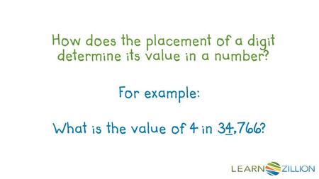 For example: What is the value of 4 in 34,766?.