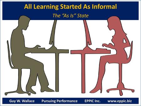 All Learning Started As Informal