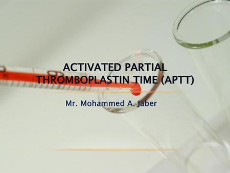 Activated Partial Thromboplastin Time (aPTT)