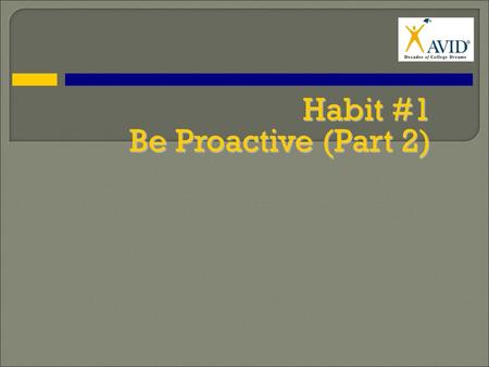 Habit #1 Be Proactive (Part 2)