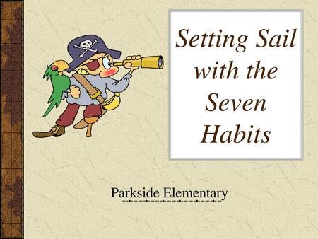 Setting Sail with the Seven Habits