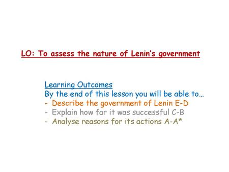 LO: To assess the nature of Lenin’s government