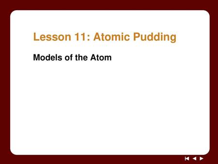 Lesson 11: Atomic Pudding