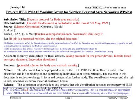 January 15th Project: IEEE P802.15 Working Group for Wireless Personal Area Networks (WPANs) Submission Title: [Security protocol for Body area networks]