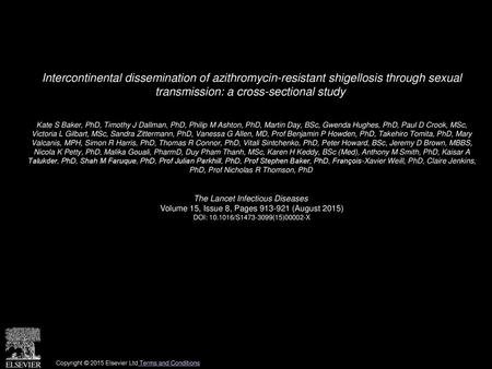 Intercontinental dissemination of azithromycin-resistant shigellosis through sexual transmission: a cross-sectional study  Kate S Baker, PhD, Timothy.