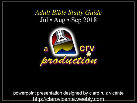 Adult Bible Study Guide Jul • Aug • Sep 2018