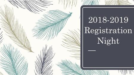 2018-2019 Registration Night.