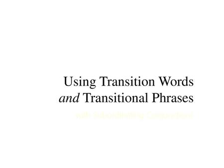 Using Transition Words and Transitional Phrases