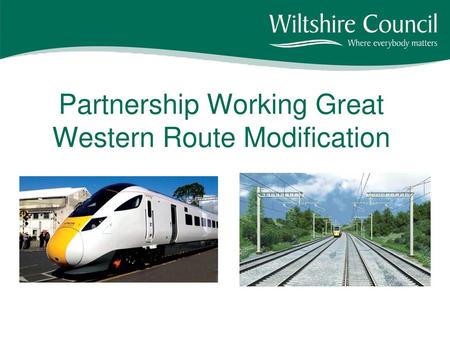 Partnership Working Great Western Route Modification