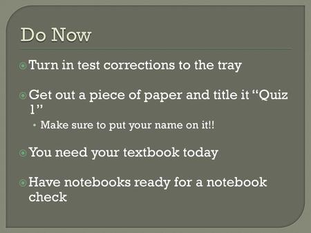 Do Now Turn in test corrections to the tray