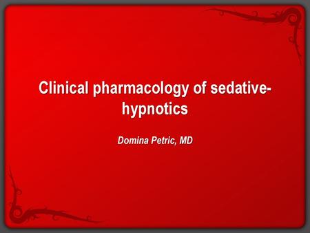 Clinical pharmacology of sedative-hypnotics