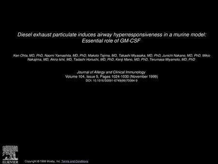 Diesel exhaust particulate induces airway hyperresponsiveness in a murine model: Essential role of GM-CSF  Ken Ohta, MD, PhD, Naomi Yamashita, MD, PhD,