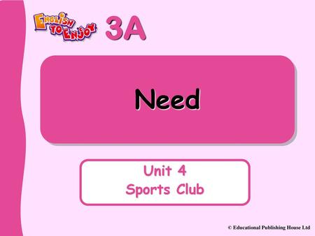 Need Unit 4 Sports Club.